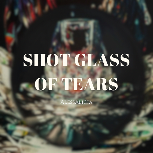 “SHOT GLASS OF TEARS” Limited Edition Resin Print